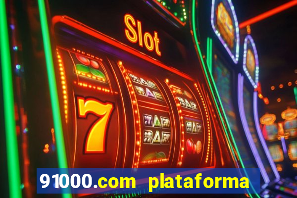 91000.com plataforma de jogos